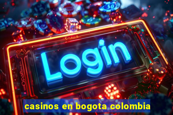 casinos en bogota colombia